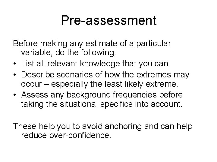 Pre-assessment Before making any estimate of a particular variable, do the following: • List