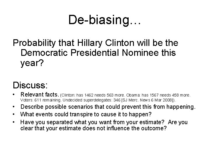 De-biasing… Probability that Hillary Clinton will be the Democratic Presidential Nominee this year? Discuss: