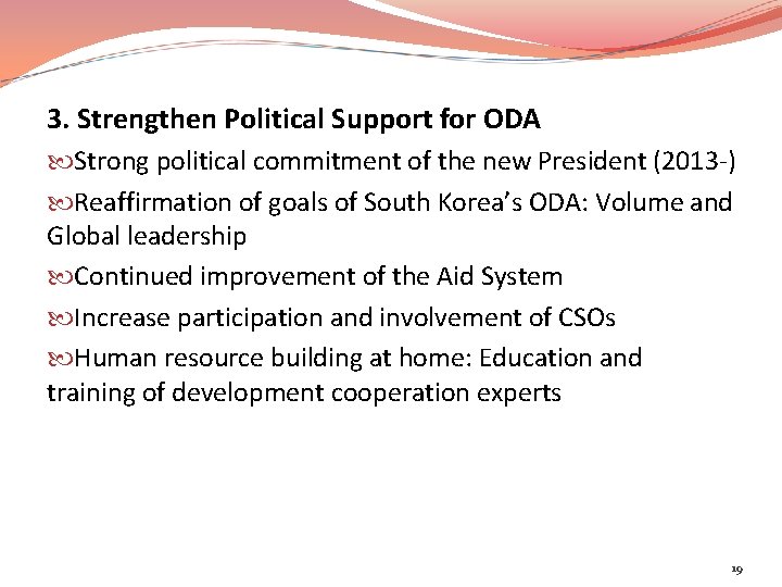 3. Strengthen Political Support for ODA Strong political commitment of the new President (2013