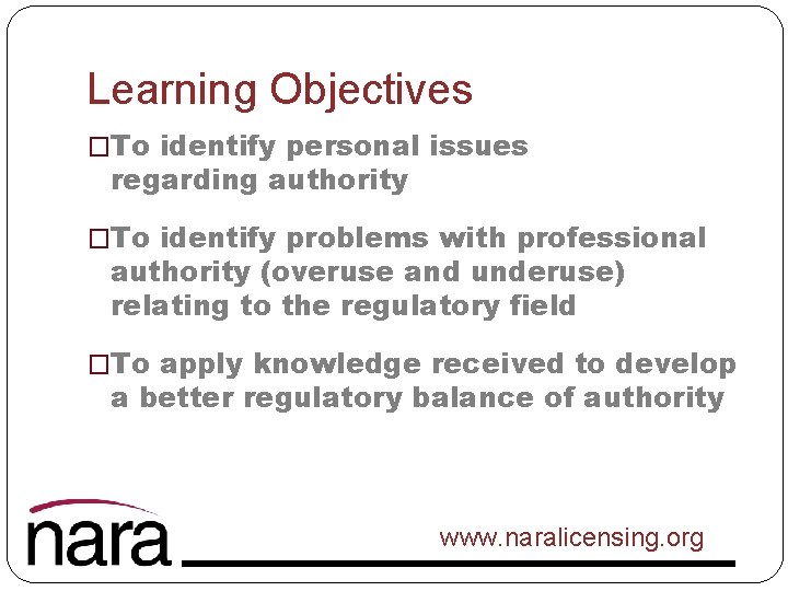 Learning Objectives �To identify personal issues regarding authority �To identify problems with professional authority