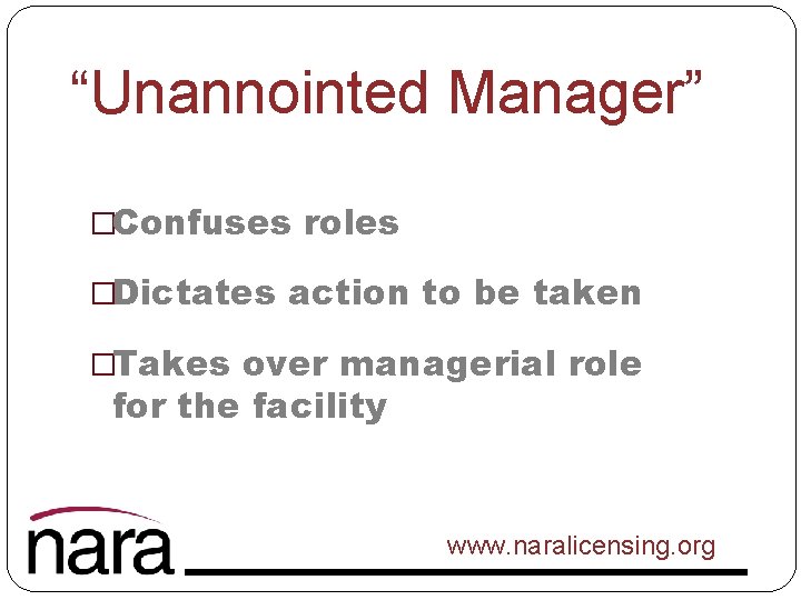 “Unannointed Manager” �Confuses roles �Dictates action to be taken �Takes over managerial role for