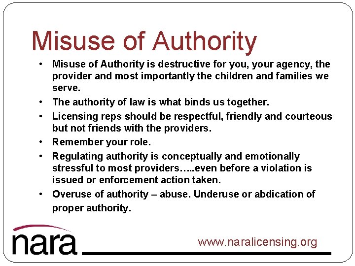 Misuse of Authority • Misuse of Authority is destructive for you, your agency, the