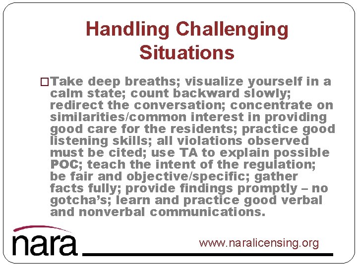 Handling Challenging Situations �Take deep breaths; visualize yourself in a calm state; count backward