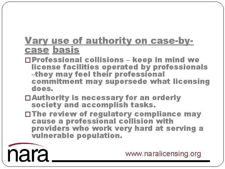 Vary use of authority on case-bycase basis � Professional collisions – keep in mind