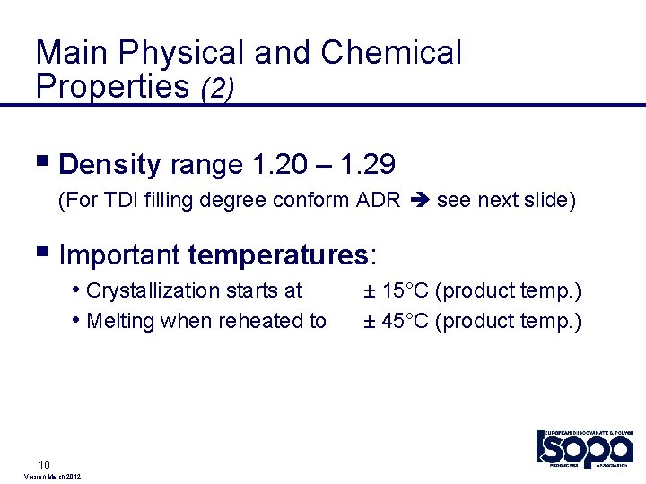 Main Physical and Chemical Properties (2) § Density range 1. 20 – 1. 29