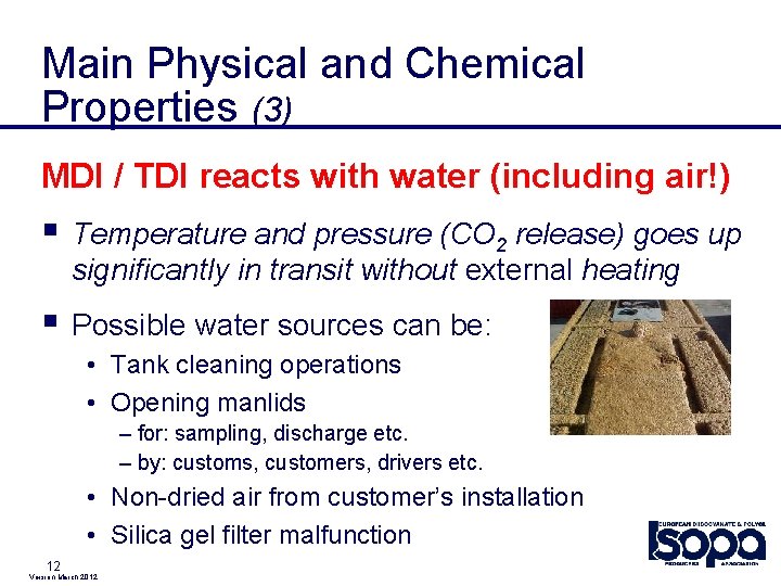 Main Physical and Chemical Properties (3) MDI / TDI reacts with water (including air!)
