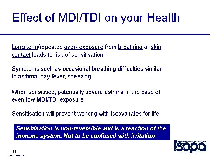 Effect of MDI/TDI on your Health Long term/repeated over- exposure from breathing or skin