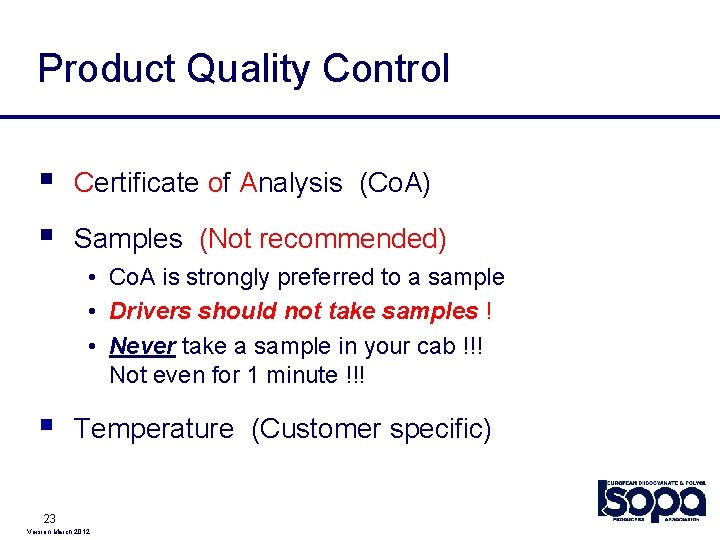 Product Quality Control § Certificate of Analysis (Co. A) § Samples (Not recommended) •