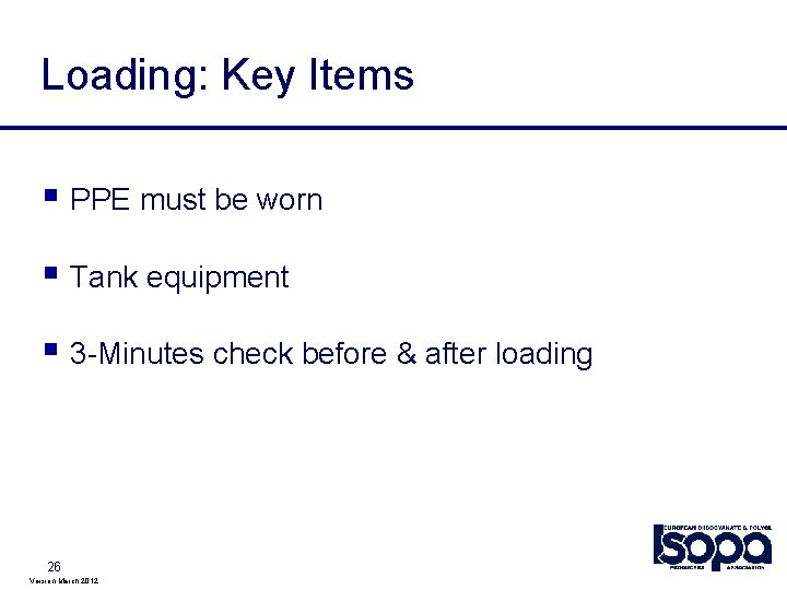 Loading: Key Items § PPE must be worn § Tank equipment § 3 -Minutes