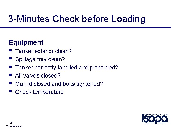 3 -Minutes Check before Loading Equipment § § § Tanker exterior clean? Spillage tray