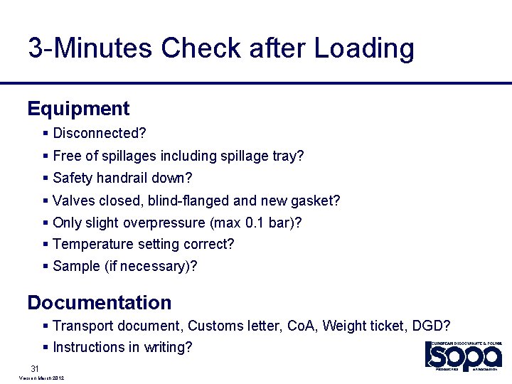 3 -Minutes Check after Loading Equipment § Disconnected? § Free of spillages including spillage