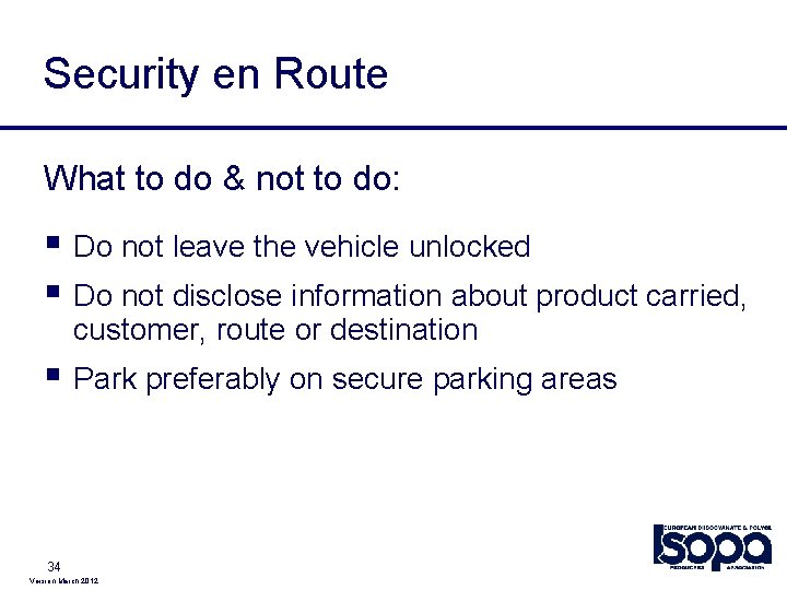 Security en Route What to do & not to do: § Do not leave