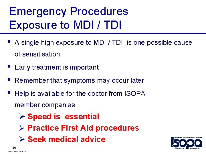 Emergency Procedures Exposure to MDI / TDI § A single high exposure to MDI
