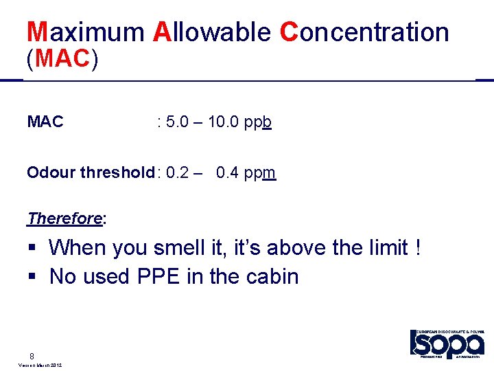 Maximum Allowable Concentration (MAC) MAC : 5. 0 – 10. 0 ppb Odour threshold