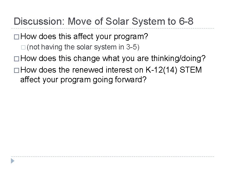 Discussion: Move of Solar System to 6 -8 � How does this affect your
