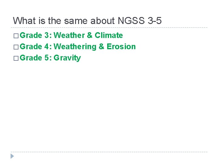 What is the same about NGSS 3 -5 � Grade 3: Weather & Climate