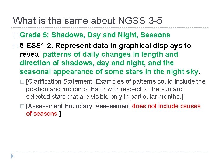 What is the same about NGSS 3 -5 � Grade 5: Shadows, Day and