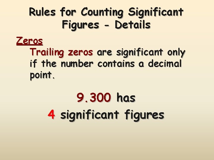 Rules for Counting Significant Figures - Details Zeros Trailing zeros are significant only if