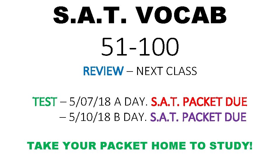 S. A. T. VOCAB 51 -100 REVIEW – NEXT CLASS TEST – 5/07/18 A