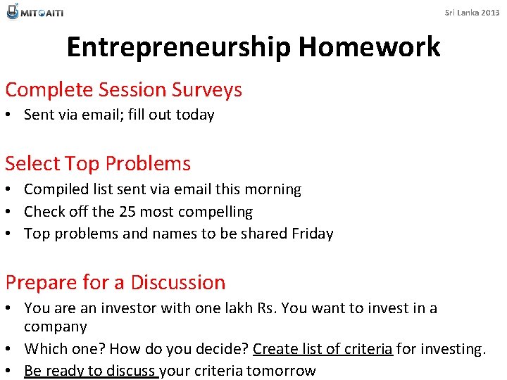 Sri Lanka 2013 Entrepreneurship Homework Complete Session Surveys • Sent via email; fill out