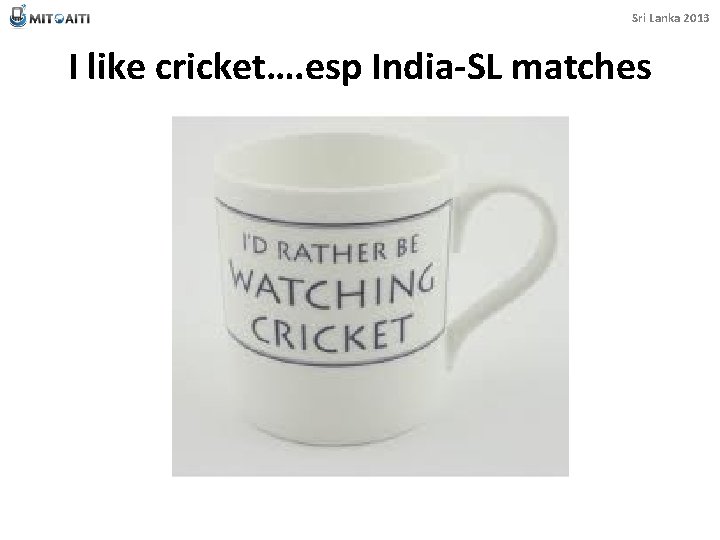 Sri Lanka 2013 I like cricket…. esp India-SL matches 