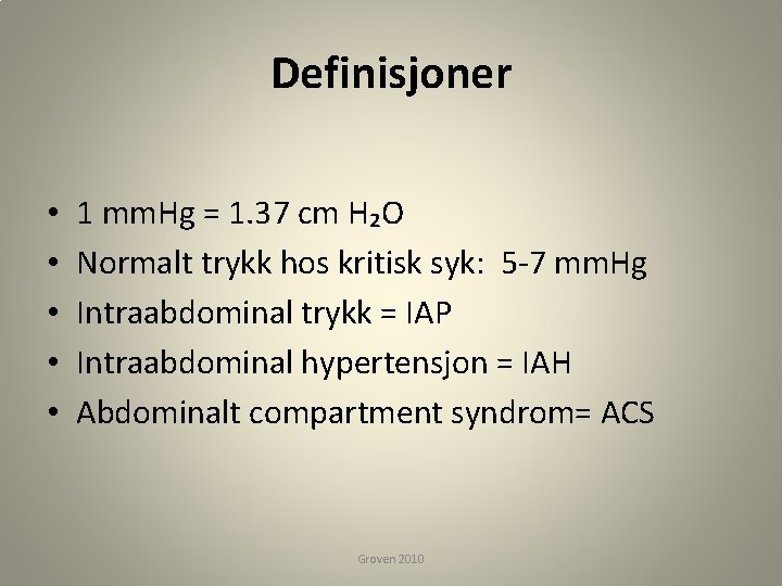 Definisjoner • • • 1 mm. Hg = 1. 37 cm H₂O Normalt trykk