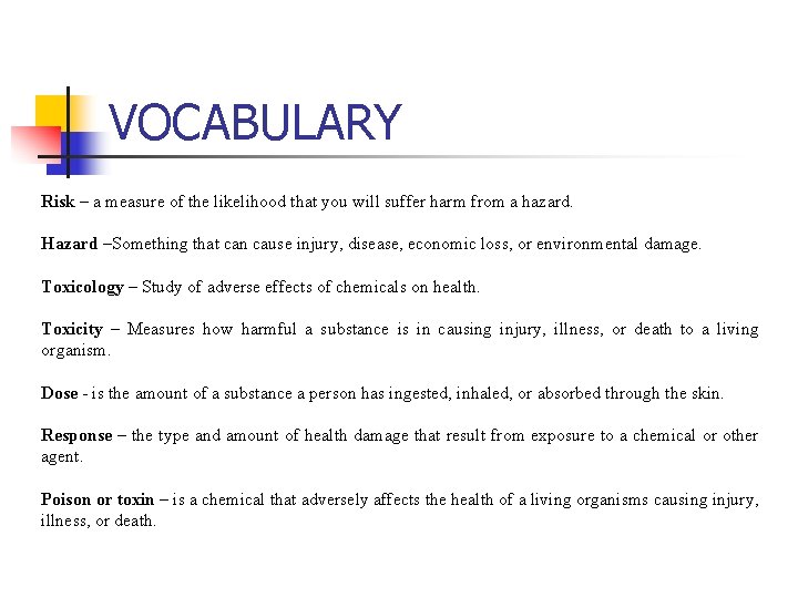 VOCABULARY Risk – a measure of the likelihood that you will suffer harm from