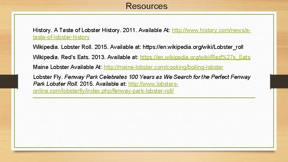 Resources History. A Taste of Lobster History. 2011. Available At: http: //www. history. com/news/ataste-of-lobster-history
