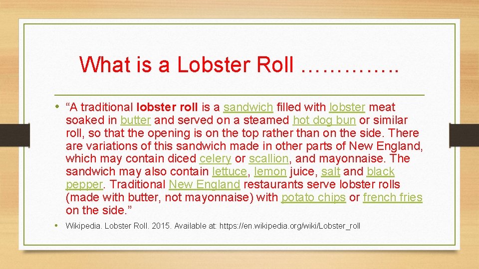 What is a Lobster Roll …………. . • “A traditional lobster roll is a