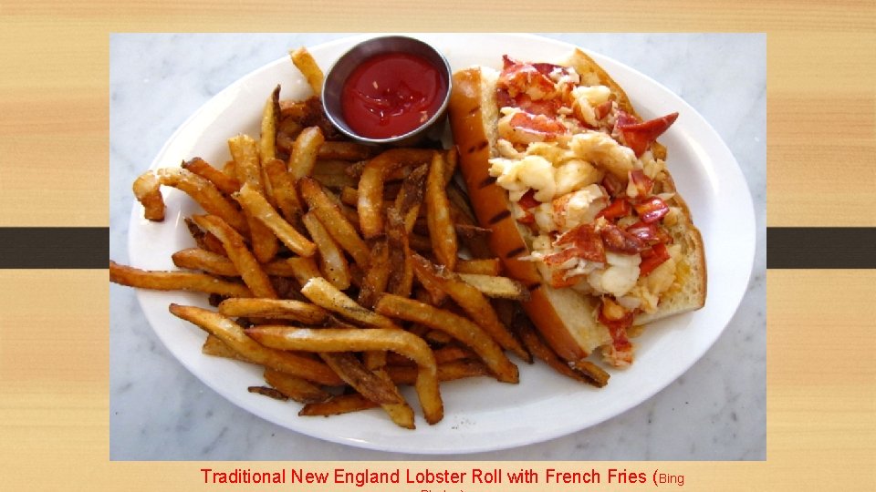 Traditional New England Lobster Roll with French Fries (Bing 