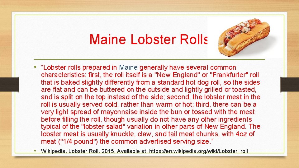 Maine Lobster Rolls • “Lobster rolls prepared in Maine generally have several common characteristics: