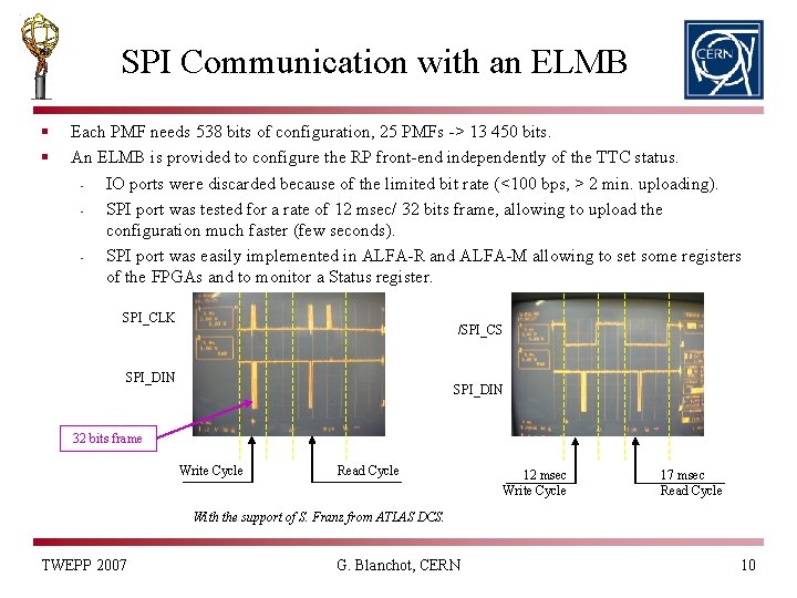 SPI Communication with an ELMB § § Each PMF needs 538 bits of configuration,