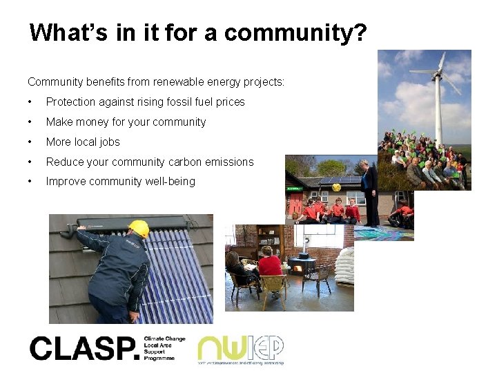 What’s in it for a community? Community benefits from renewable energy projects: • Protection