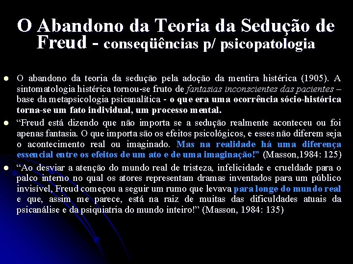 O Abandono da Teoria da Sedução de Freud - conseqüências p/ psicopatologia l l