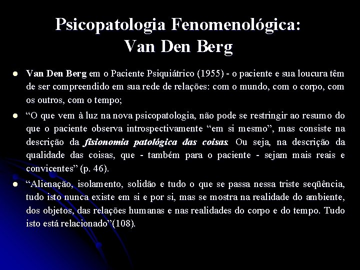 Psicopatologia Fenomenológica: Van Den Berg l Van Den Berg em o Paciente Psiquiátrico (1955)
