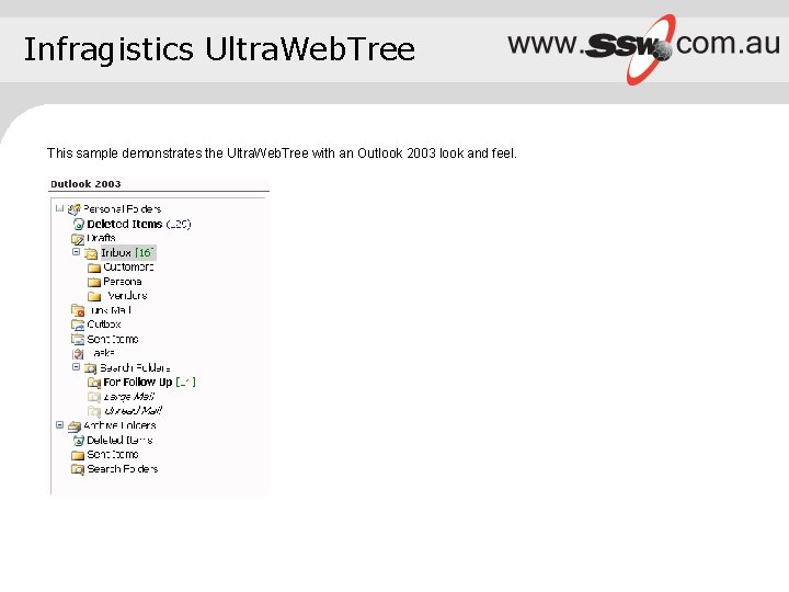 Infragistics Ultra. Web. Tree This sample demonstrates the Ultra. Web. Tree with an Outlook