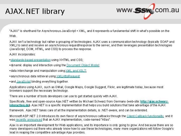 AJAX. NET library “AJAX” is shorthand for Asynchronous Java. Script + XML, and it AJAX. NET library “AJAX” is shorthand for Asynchronous Java. Script + XML, and it
