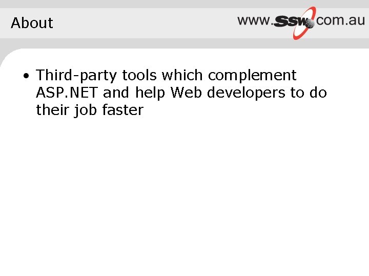 About • Third-party tools which complement ASP. NET and help Web developers to do