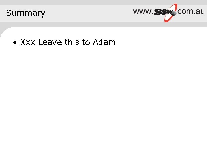 Summary • Xxx Leave this to Adam Summary • Xxx Leave this to Adam