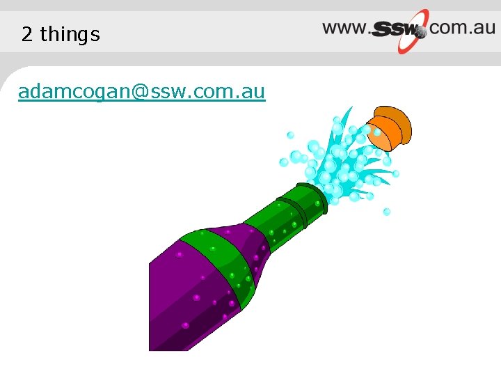 2 things adamcogan@ssw. com. au 
