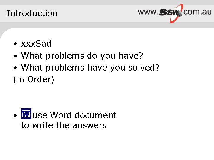 Introduction • xxx. Sad • What problems do you have? • What problems have