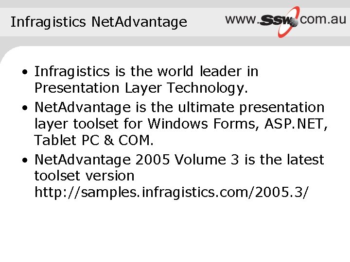 Infragistics Net. Advantage • Infragistics is the world leader in Presentation Layer Technology. •