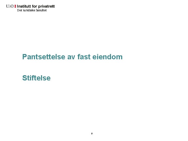 Pantsettelse av fast eiendom Stiftelse 9 