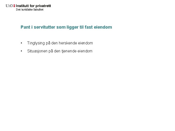 Pant i servitutter som ligger til fast eiendom • Tinglysing på den herskende eiendom