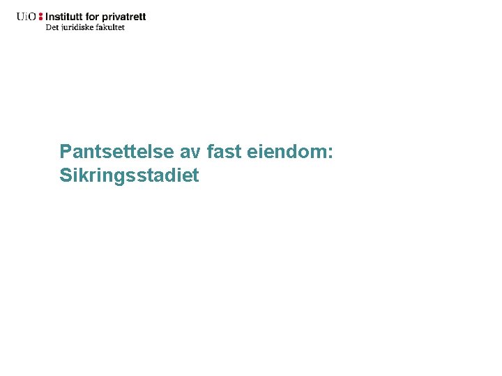 Pantsettelse av fast eiendom: Sikringsstadiet 