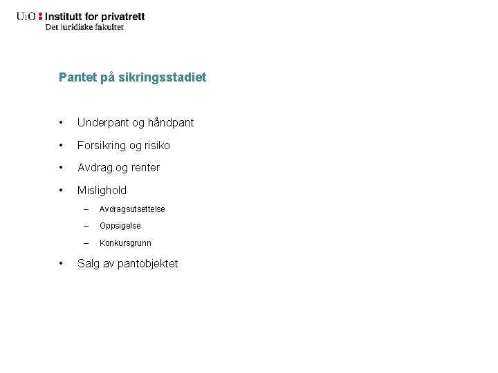 Pantet på sikringsstadiet • Underpant og håndpant • Forsikring og risiko • Avdrag og