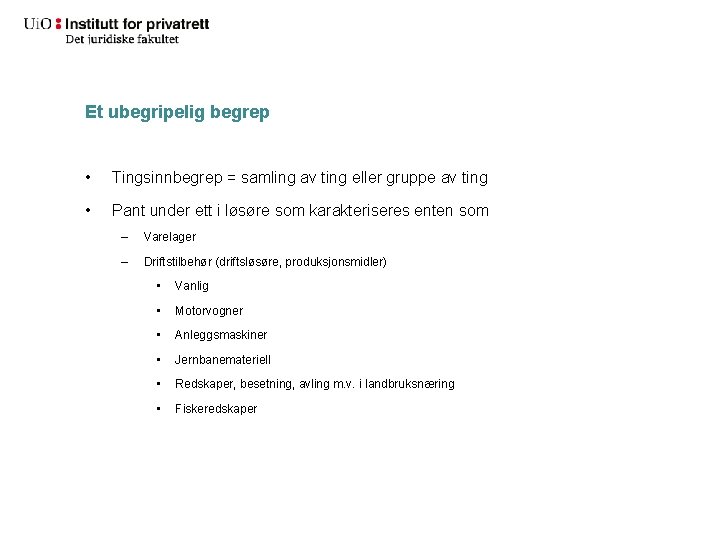 Et ubegripelig begrep • Tingsinnbegrep = samling av ting eller gruppe av ting •