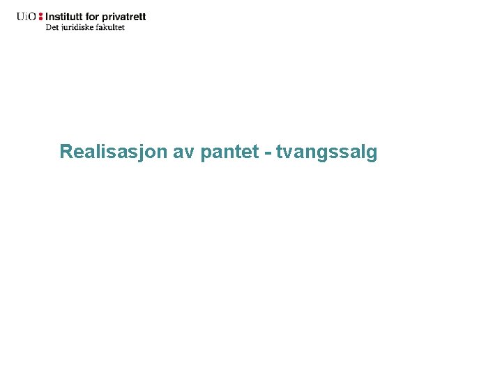 Realisasjon av pantet - tvangssalg 