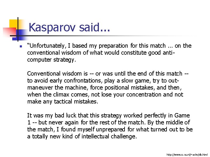 Kasparov said. . . n “Unfortunately, I based my preparation for this match. .