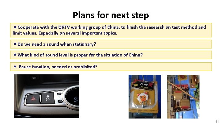 Plans for next step ＊Cooperate with the QRTV working group of China, to finish